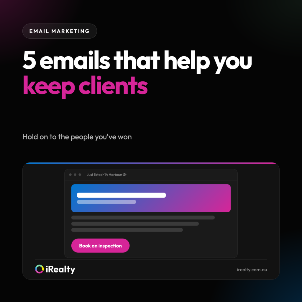 5 emails that help you keep clients | iRealty