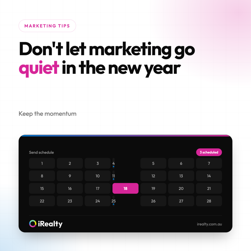Don't let marketing go quiet in the new year | iRealty