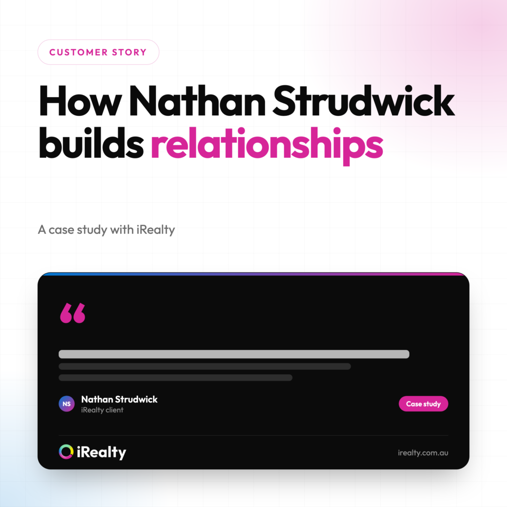 How Nathan Strudwick builds relationships | iRealty